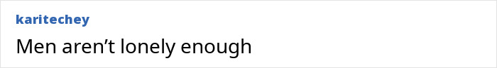Text saying Karitechey: Men aren't lonely enough. A post relatable to Lola Young's story.