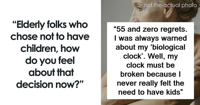 47 Older People That Chose Not To Have Kids Reveal If They Regret The Decision Now