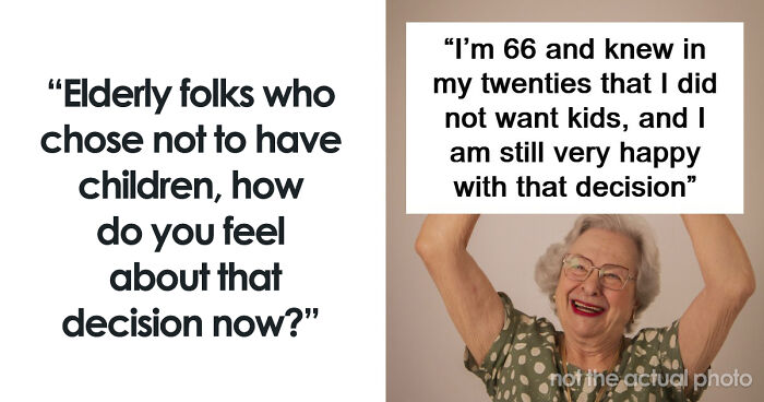 47 Older People That Chose Not To Have Kids Reveal If They Regret The Decision Now