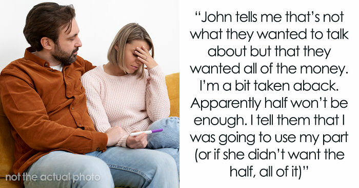 Sis Thinks IVF Struggles Entitle Her To Entire Inheritance, Explodes After Being Offered 50% Instead