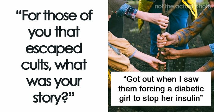 30 People Who Escaped A Cult Share The Moment They Knew They Had To Get Out
