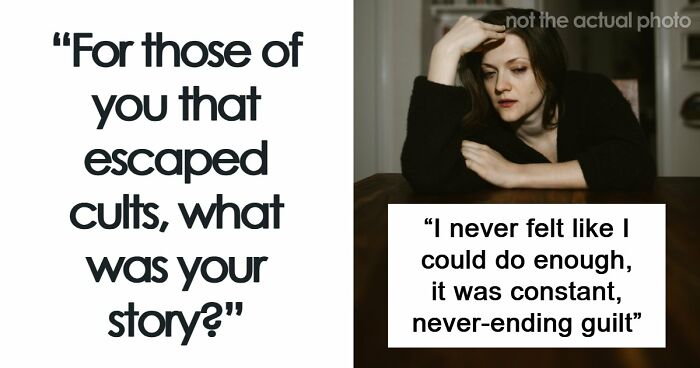 30 People Who Escaped A Cult Share The Moment They Knew They Had To Get Out