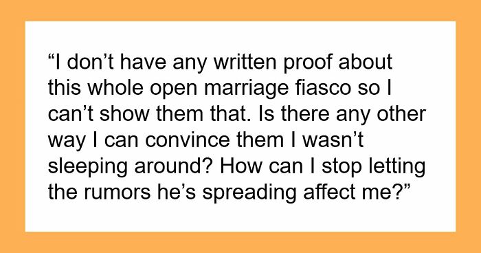 Husband Sways Wife Into An Open Marriage, Hates Seeing Her Be Independent, Spreads Cheating Rumors