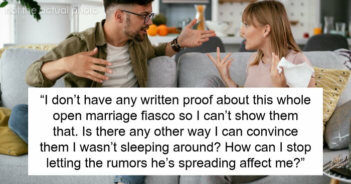 Husband Sways Wife Into An Open Marriage, Hates Seeing Her Be Independent, Spreads Cheating Rumors