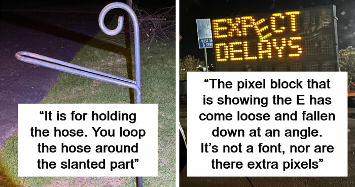 49 Posts From An Online Community Dedicated To Helping Each Other Figure Out How Things Work