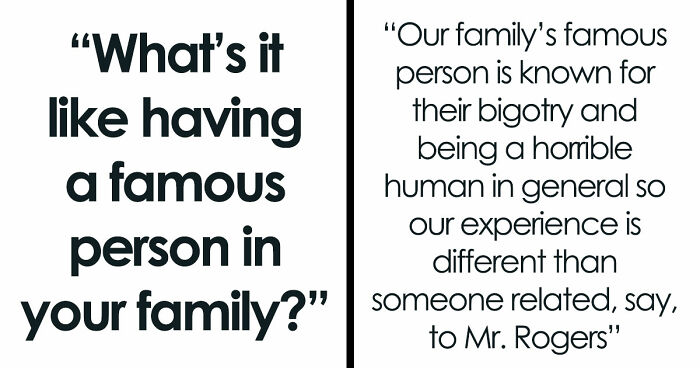 Netizens With Celebrity Relatives Share 30 Brutally Honest Stories About What It Really Costs Them