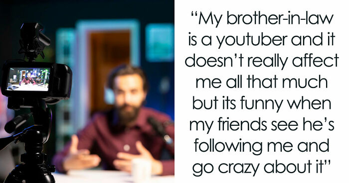 Netizens With Celebrity Relatives Share 30 Brutally Honest Stories About What It Really Costs Them