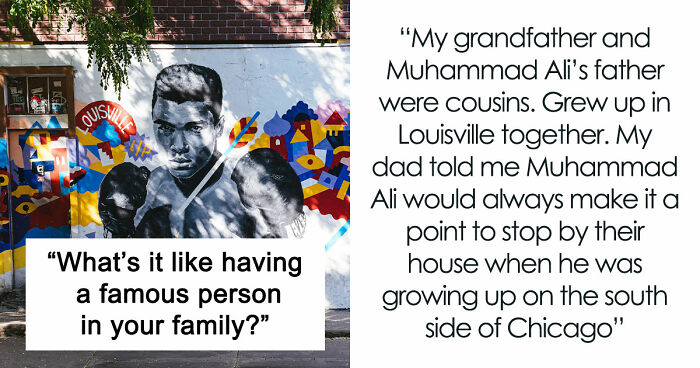 Netizens With Celebrity Relatives Share 30 Brutally Honest Stories About What It Really Costs Them