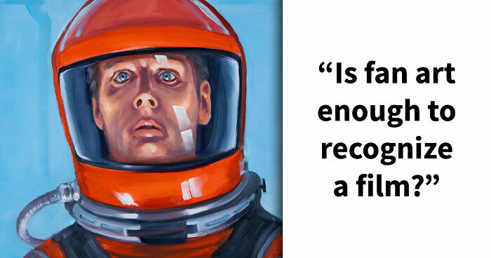 Only The Sharpest Movie Lovers Can Identify All 23 Films From Their Fan Art
