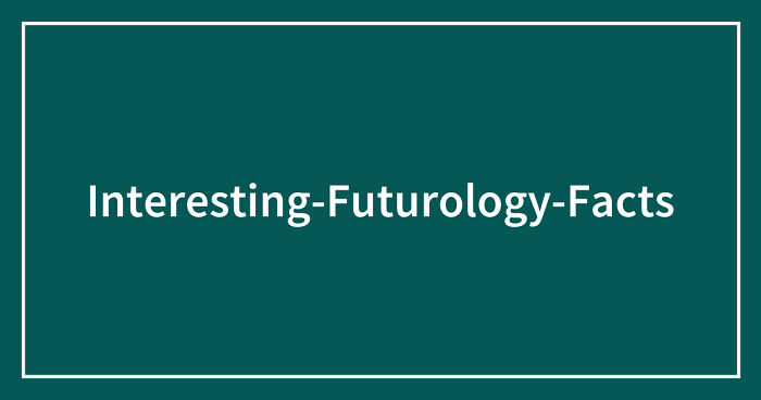 44 Science And Technology News That Might Make You Fear For The Future