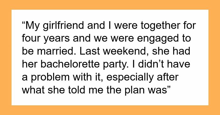 Guy Sees Videos From Fiancée’s Bachelorette Party, Cancels Wedding In A Heartbeat