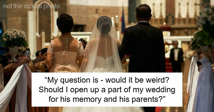Guy Is Confused After Fiancée Wants Late Husband’s Parents To Walk Her Down The Aisle: “I Feel Weird About It”