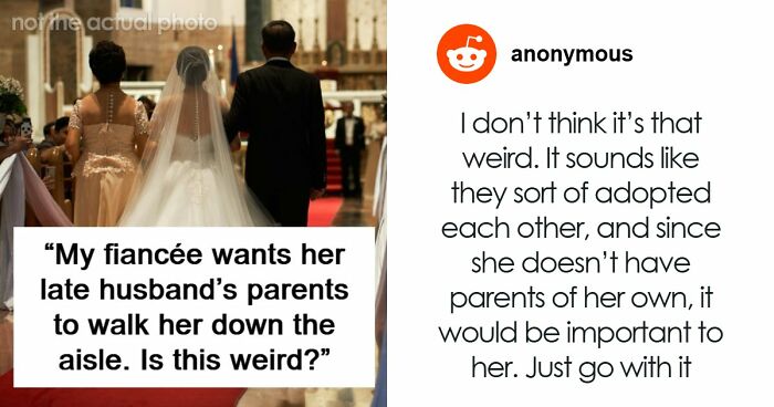 Guy Is Confused After Fiancée Wants Late Husband’s Parents To Walk Her Down The Aisle: “I Feel Weird About It”