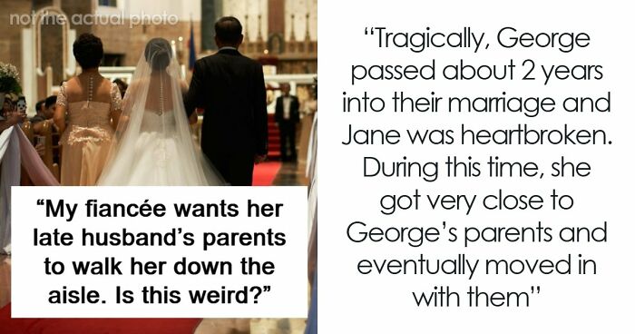 Guy Is Confused After Fiancée Wants Late Husband’s Parents To Walk Her Down The Aisle: “I Feel Weird About It”