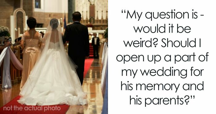 Guy Is Confused After Fiancée Wants Late Husband’s Parents To Walk Her Down The Aisle: “I Feel Weird About It”