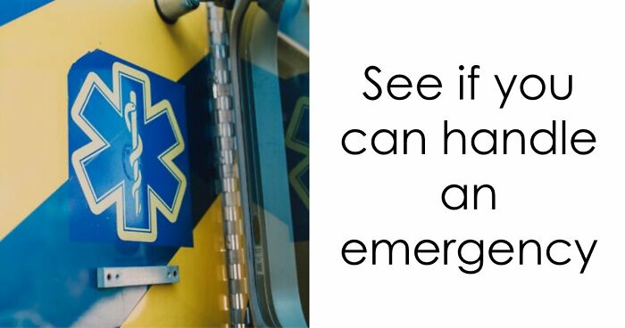 “Would You Call 911 Immediately?”: Test Your First Aid Skills In This Emergency 101 Quiz