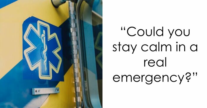 “Would You Call 911 Immediately?”: Test Your First Aid Skills In This Emergency 101 Quiz