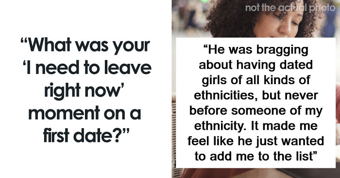 58 Cringe-Worthy And Scary First Date Stories That Prove Some People Should Just Stay Single Forever