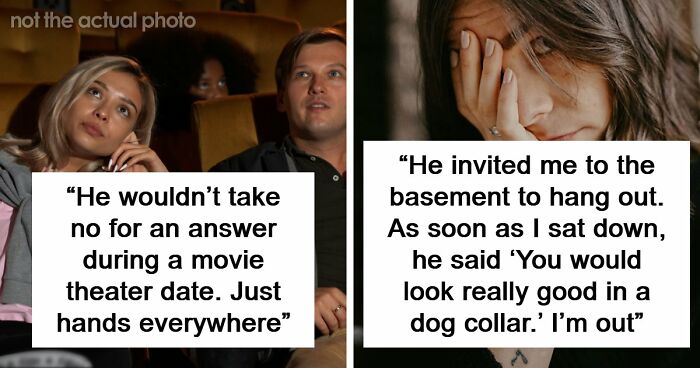 58 Cringe-Worthy And Scary First Date Stories That Prove Some People Should Just Stay Single Forever