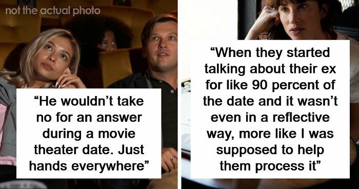 58 Cringe-Worthy And Scary First Date Stories That Prove Some People Should Just Stay Single Forever