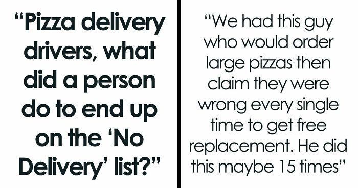 Delivery Drivers Share 41 Moments That Got People Banned From Ever Getting Pizza Again