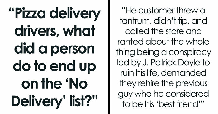 41 Pizza Delivery Drivers Share The Worst Customer Stories That Immediately Got Them Banned