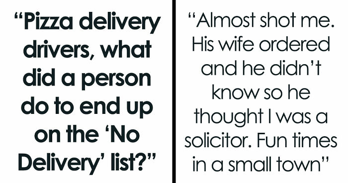 41 Pizza Delivery Drivers Share The Worst Customer Stories That Immediately Got Them Banned