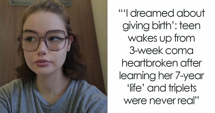 19YO Spends 3 Weeks In A Coma Raising Triplets For 7 Years, Wakes Up Heartbroken They Never Existed