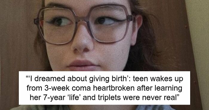 19YO Spends 3 Weeks In A Coma Raising Triplets For 7 Years, Wakes Up Heartbroken They Never Existed