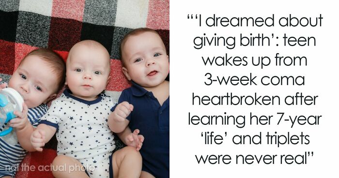 19YO Spends 3 Weeks In A Coma Raising Triplets For 7 Years, Wakes Up Heartbroken They Never Existed