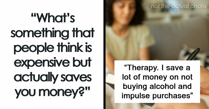 49 Habits People Deem Expensive But Might Actually Save You Money