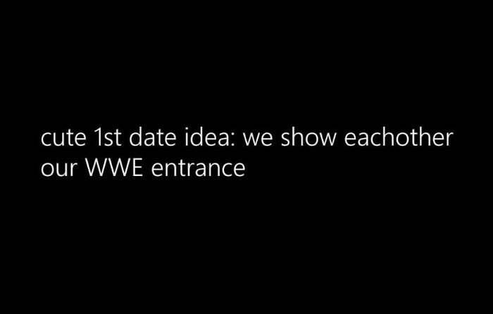 Cute first date idea meme about showing WWE entrance
