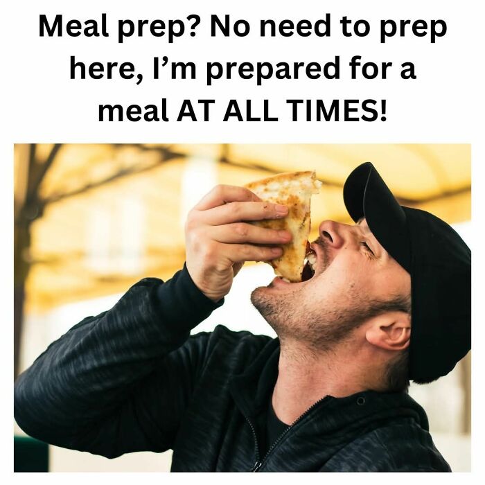 Humorous meme about being prepared for a meal at all times