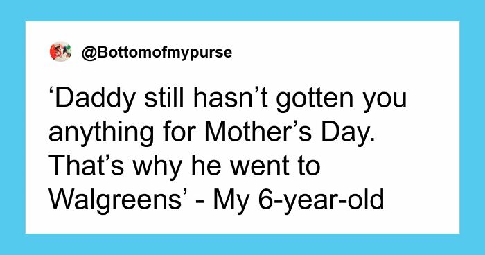 42 Funniest Mother’s Day Tweets That Show The Ups And Downs Of Motherhood