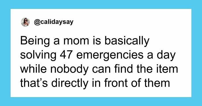 42 Funniest Mother’s Day Tweets That Show The Ups And Downs Of Motherhood