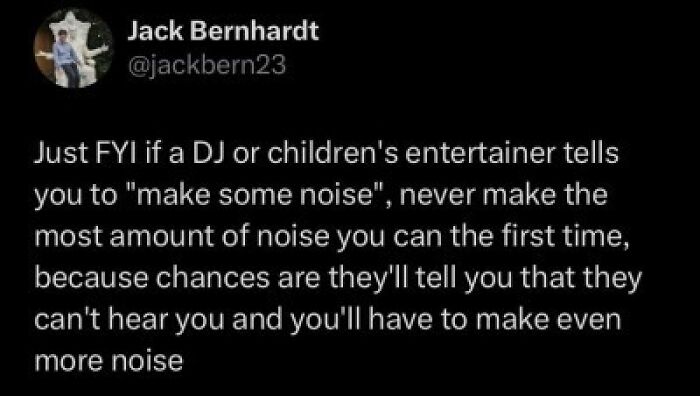 Tweet about making noise at DJ or children's entertainer events