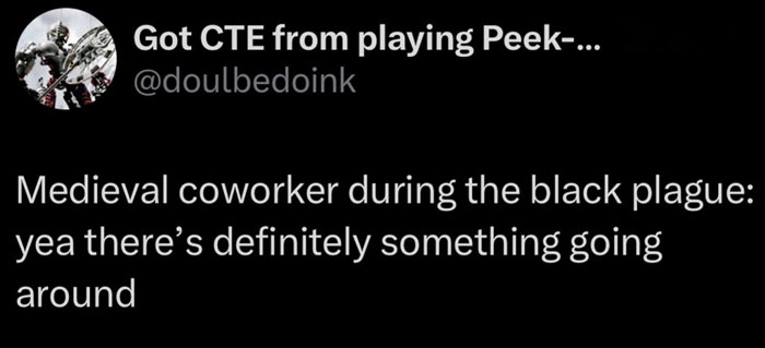 Tweet about medieval coworker during black plague meme