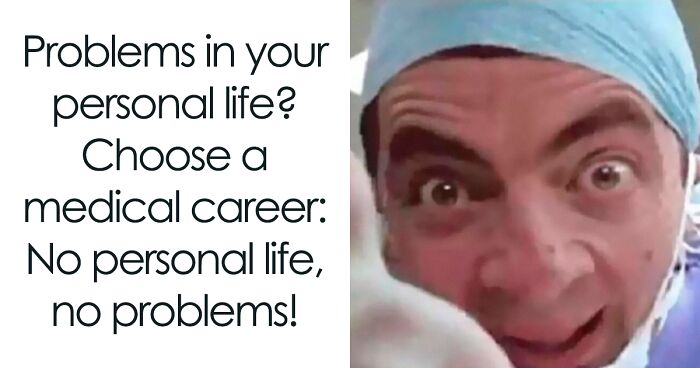 71 Medical Memes For Doctors, Nurses, And Anyone Who’s Ever Googled Their Symptoms