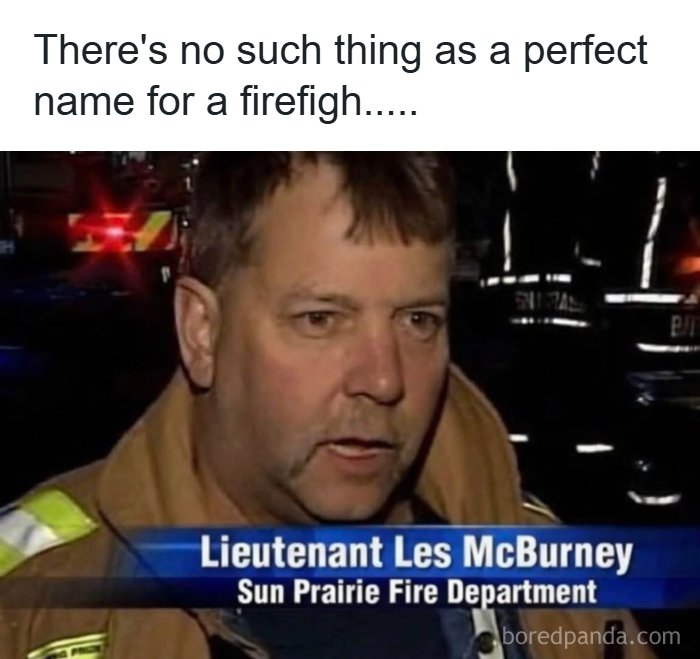 A funny meme featuring Lieutenant Les McBurney of the Sun Prairie Fire Department, creating random memes nonsense.