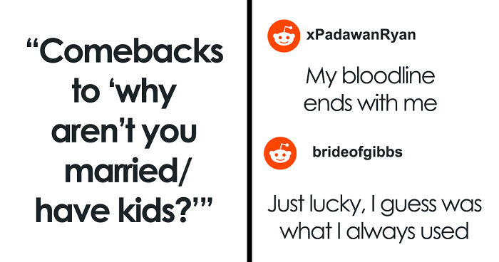 “Why Aren’t You Married/Have Kids?”: Internet Teaches People To Shut Down Annoying Questions With Savage Burns