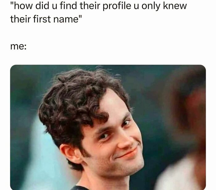 Meme about finding someone's profile knowing only their first name with smiling man photo