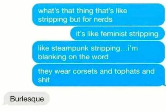 Text conversation joke about burlesque and feminist stripping
