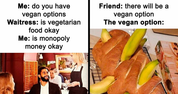 “I Hate Myself, Not The Animals”: 69 Funny Memes For Vegans Who Are Tired Of The Same Three Jokes