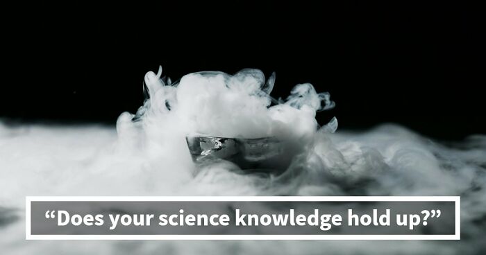 We Prepared 29 General Science Questions – Anything Above 25 Is An Excellent Score