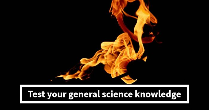 We Prepared 29 General Science Questions – Anything Above 25 Is An Excellent Score