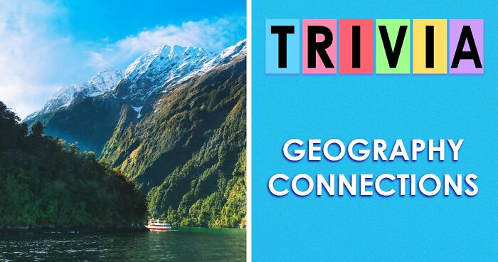 Prove Your Knowledge Is Above Average With This 18-Question Geography Connections Quiz