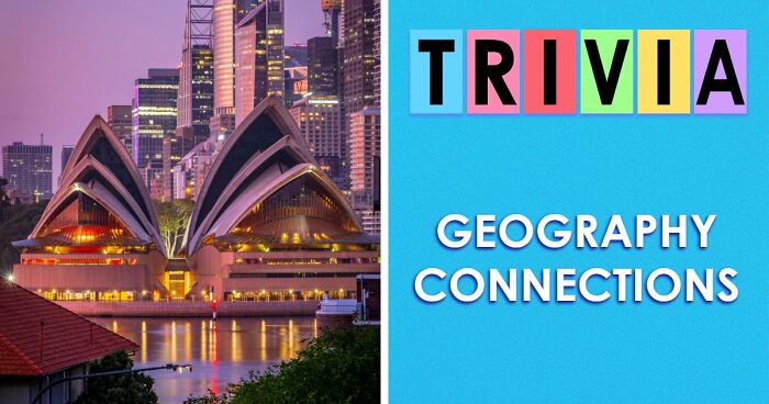 Prove Your Knowledge Is Above Average With This 18-Question Geography Connections Quiz
