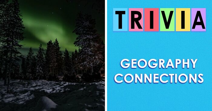 Prove Your Knowledge Is Above Average With This 18-Question Geography Connections Quiz
