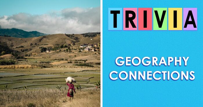 Prove Your Knowledge Is Above Average With This 18-Question Geography Connections Quiz