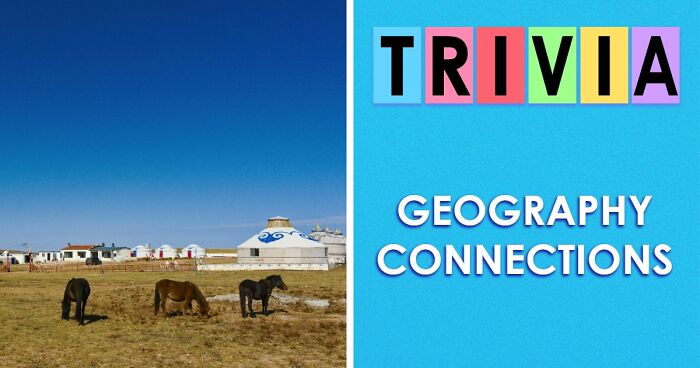 Prove Your Knowledge Is Above Average With This 18-Question Geography Connections Quiz